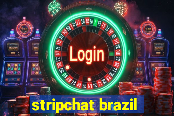 stripchat brazil